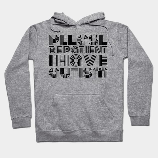 please be patient i have autism, autism awareness Hoodie by Gaming champion